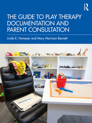 cover image of The Guide to Play Therapy Documentation and Parent Consultation